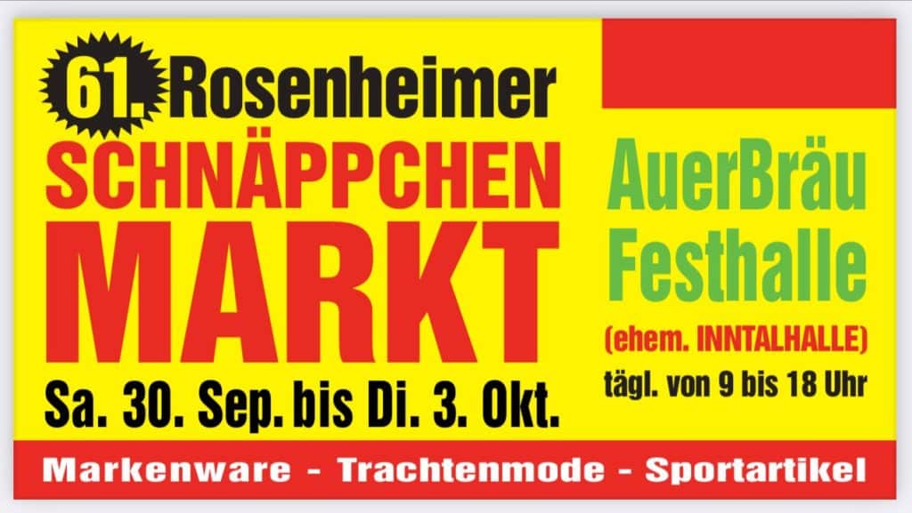 61. Rosenheimer Schnäppchenmarkt - Auerbräu Festhalle ➤ von Sa 30.09. - Di 03.10. tägl. 9-18 Uhr ➤ Markenware ✔ Trachtenmode ✔ Sportartikel ✔